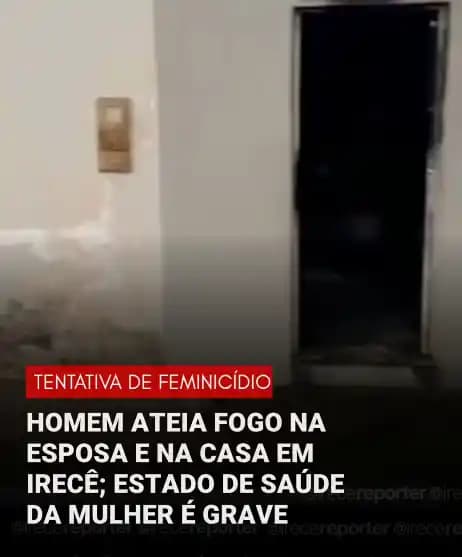 Mulher sofre tentativa de feminicídio e tem o corpo incendiado pelo companheiro em Irecê