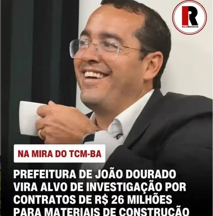 Prefeitura de João Dourado é alvo de investigação no TCM por contratos de R$ 26 milhões