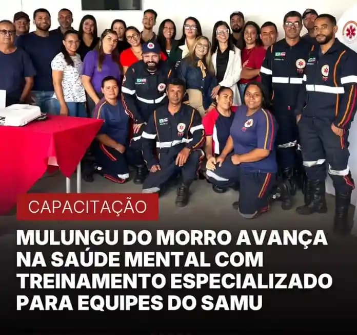 Mulungu do Morro realiza 1º Treinamento para o SAMU focado em emergências psiquiátricas